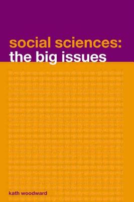 Social Sciences: The Big Issues - Woodward, Kath