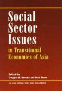 Social Sector Issues in Transitional Economies of Asia - Brooks, Douglas H (Editor), and Thant, Myo (Editor)