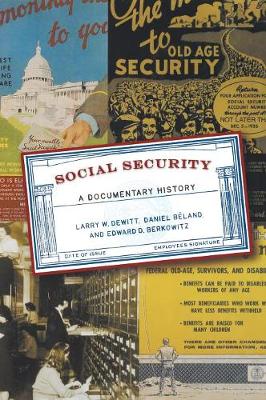 Social Security: A Documentary History - DeWitt, Larry W, and Bland, Daniel, and Berkowitz, Edward D