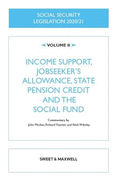 Social Security Legislation 2020/21 Volume II: Income Support, Jobseeker's Allowance, State Pension Credit and the Social Fund