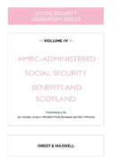 Social Security Legislation 2022/23 Volume IV: HMRC-administered Social Security Benefits and Scotland