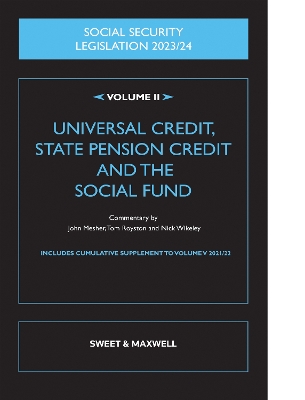 Social Security Legislation 2023/24 Volume II: Universal Credit, State Pension Credit and The Social Fund - Wikeley, Nick (General editor), and Mesher, John (Commentaries by), and Royston, Tom (Commentaries by)