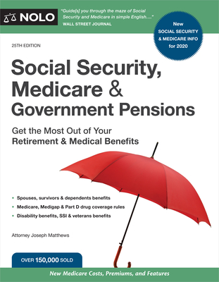 Social Security, Medicare and Government Pensions: Get the Most Out of Your Retirement & Medical Benefits - Matthews, Joseph