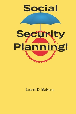 Social Security Planning! - Malvern, Laurel D