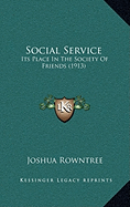 Social Service: Its Place in the Society of Friends (1913)