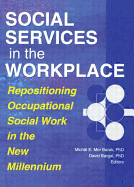 Social Services in the Workplace: Repositioning Occupational Social Work in the New Millennium