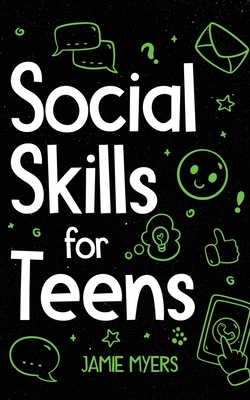 Social Skills for Teens - Myers, Jamie