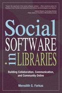 Social Software in Libraries: Building Collaboration, Communication, and Community Online