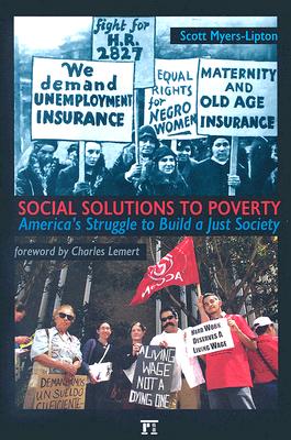 Social Solutions to Poverty: America's Struggle to Build a Just Society - Myers-Lipton, Scott, and Lemert, Charles C
