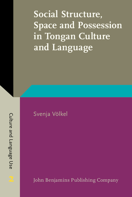 Social Structure, Space and Possession in Tongan Culture and Language: An ethnolinguistic study - Vlkel, Svenja
