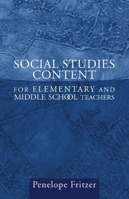 Social Studies Content for Elementary and Middle School Teachers - Fritzer, Penelope Joan