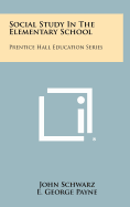Social Study in the Elementary School: Prentice Hall Education Series