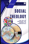 Social Theology: The Art of Bringing the Gospel to Communities