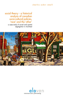 Social Theory - an Historical Analysis of Canadian Socio-cultural Policies, 'race' and the 'other': A Case Study of Social and Spatial Segregation in Montreal