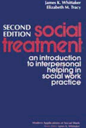 Social Treatment: An Introduction to Interpersonal Helping in Social Work Practice