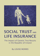 Social Trust and Life Insurance: The Impact of Genetic Test Results in the Republic of Ireland