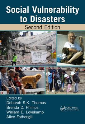 Social Vulnerability to Disasters - Thomas, Deborah S K (Editor), and Phillips, Brenda D (Editor), and Lovekamp, William E (Editor)