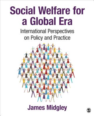Social Welfare for a Global Era: International Perspectives on Policy and Practice - Midgley, James O