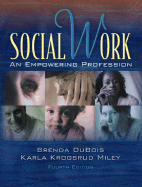 Social Work: An Empowering Profession - DuBois, Brenda, and Miley, Karla Krogsrud