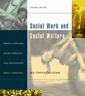 Social Work and Social Welfare: An Introduction - Heffernan, Joseph, and Ambrosino, Rosalie, and Shuttlesworth, Guy