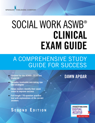 Social Work ASWB Clinical Exam Guide: A Comprehensive Study Guide for Success (Book + Digital Access) - Apgar, Dawn, PhD, Lsw, Acsw