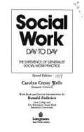 Social Work Day-To-Day: The Experience of Generalist Social Work Practice