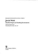 Social Work: Disabled People and Disabling Environments