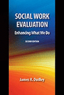 Social Work Evaluation: Enhancing What We Do