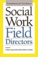 Social Work Field Directors: Foundations for Excellence