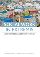 Social work in extremis: Lessons for social work internationally