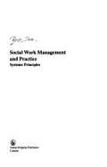 Social Work Management and Practice: Systems Principles.