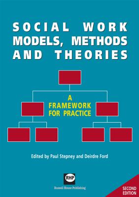 Social Work Models, Methods and Theories: A Framework for Practice - Stepney, Paul (Editor), and Ford, Deirdre (Editor)