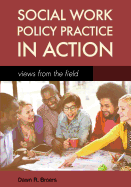 Social Work Policy Practice in Action: Views from the Field