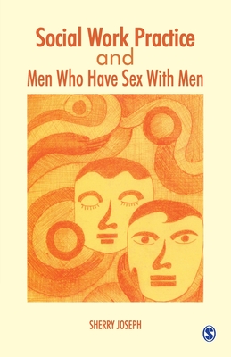 Social Work Practice and Men Who Have Sex with Men - Joseph, Sherry