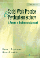 Social Work Practice and Psychopharmacology: A Person-In-Environment Approach