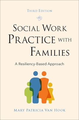 Social Work Practice with Families: A Resiliency-Based Approach - Van Hook, Mary Patricia