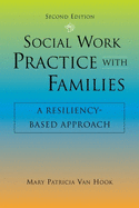 Social Work Practice with Families, Second Edition: A Resiliency-Based Approach