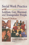 Social Work Practice with Lesbian, Gay, Bisexual, and Transgender People - Mallon, Gerald P, Professor (Editor)