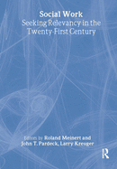 Social Work: Seeking Relevancy in the Twenty-First Century