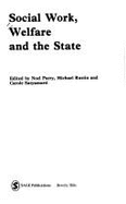 Social Work, Welfare & the State - Satyamurti, Carole (Editor), and Parry, Noel (Editor), and Rustin, Michael (Editor)