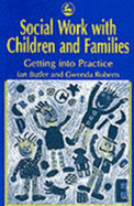 Social Work with Children and Families: Getting Into Practice Second Edition - Roberts, Gwenda, and Butler, Professor Ian