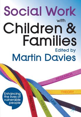 Social Work with Children and Families - Davies, Martin Brett