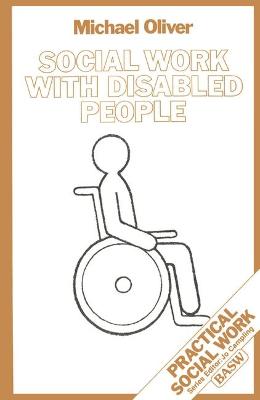 Social Work with Disabled People - Oliver, Michael