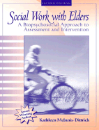 Social Work with Elders: A Biopsychosocial Approach to Assessment and Intervention