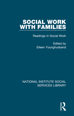 Social Work with Families: Readings in Social Work, Volume 1 - Younghusband, Eileen (Editor)