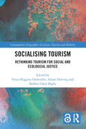 Socialising Tourism: Rethinking Tourism for Social and Ecological Justice
