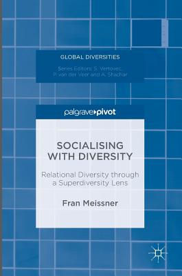 Socialising with Diversity: Relational Diversity Through a Superdiversity Lens - Meissner, Fran