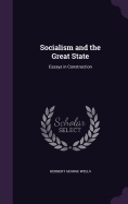 Socialism and the Great State: Essays in Construction