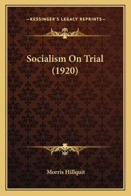 Socialism On Trial (1920) - Hillquit, Morris