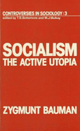 Socialism: The Active Utopia - Bauman, Zygmunt, Professor